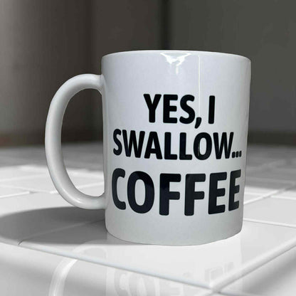7- Yes I Swallow | Coffee Mug